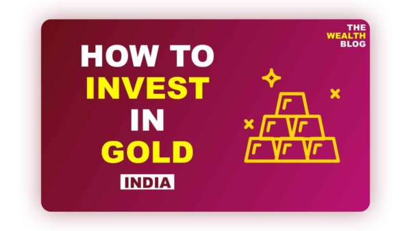 5 Best Ways To Invest in Gold in India