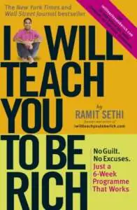 I Will Teach You to be Rich - by Ramit Sethi