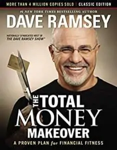 The Total Money Makeover - by Dave Ramsey
