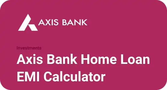 Axis Bank Home Loan EMI Calculator Thumbnail