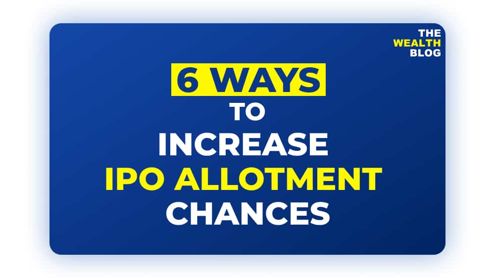 6 Ways To Increase IPO Allotment Chances