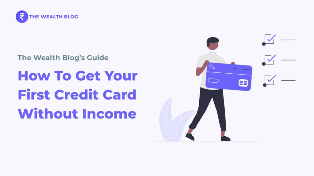 How To Get Your First Credit Card Without Income